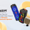 Top Tips for Crystal Clear Sound for Wireless Bluetooth Speaker