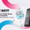 KDM India – Best Mobile Phone Accessories Manufacturer