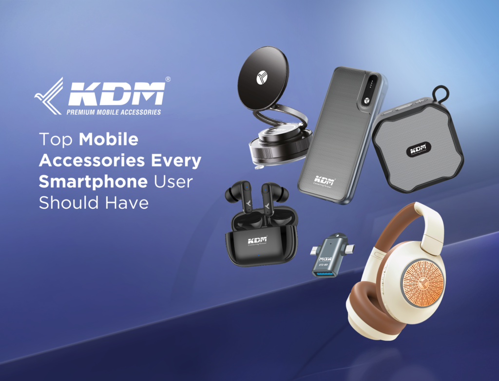 Top Mobile Accessories Every Smartphone User Should Have 1 Top Mobile Accessories