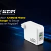 Which Android Phone Charger Is Better Fast or Regular?